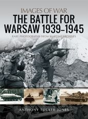 The Battle For Warsaw, 19391945