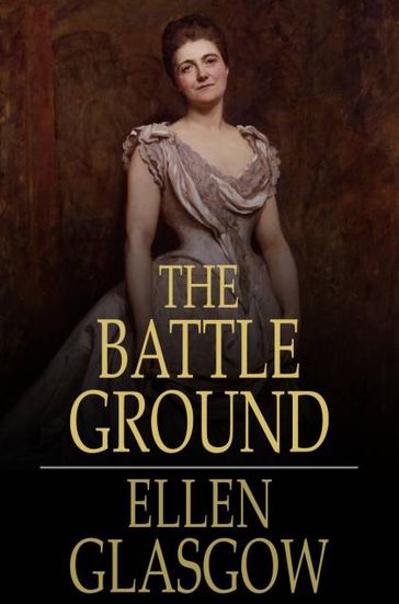 The Battle Ground - Ellen Glasgow