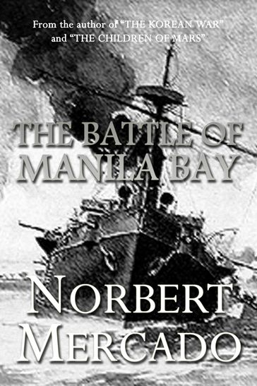The Battle Of Manila Bay - Norbert Mercado