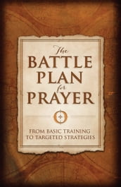 The Battle Plan for Prayer