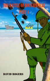 The Battle for Bougainville part 4