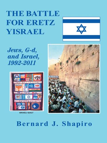 The Battle for Eretz Yisrael - Bernard J. Shapiro