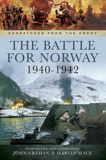 The Battle for Norway, 19401942 - John Grehan - Martin Mace