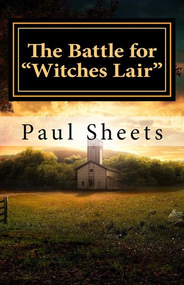 The Battle for "Witches Lair" - Paul Sheets