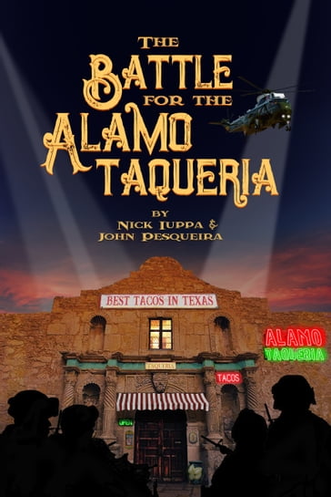 The Battle for the Alamo Taqueria - John Pesqueira - Nick Iuppa