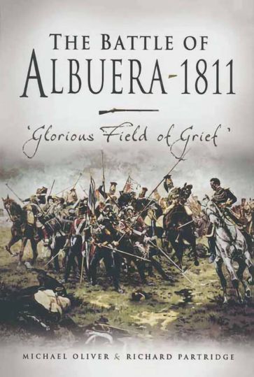 The Battle of Albuera 1811 - Michael Oliver - Richard Partridge