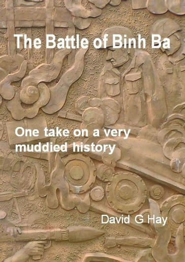 The Battle of Binh Ba - David G Hay