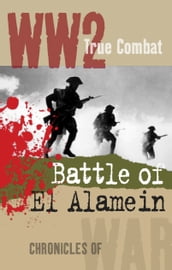 The Battle of El Alamein (True Combat)