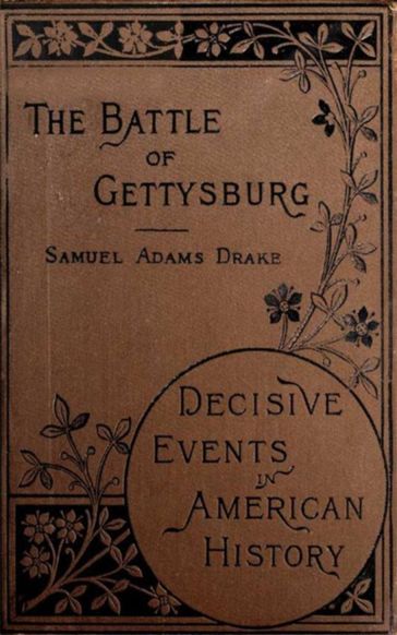 The Battle of Gettysburg 1863 - Samuel Adams Drake