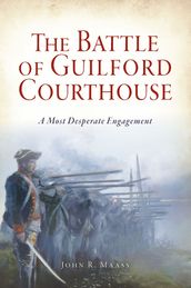 The Battle of Guilford Courthouse