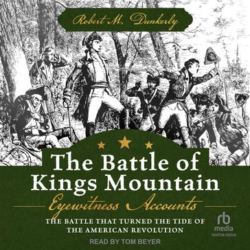 The Battle of Kings Mountain - Robert M. Dunkerly