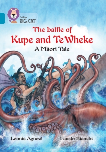 The Battle of Kupe and Te Wheke: A Maori Tale - Leonie Agnew