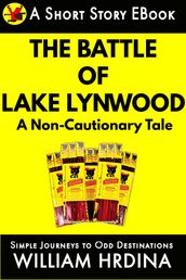 The Battle of Lake Lynwood- A Non-Cautionary Tale