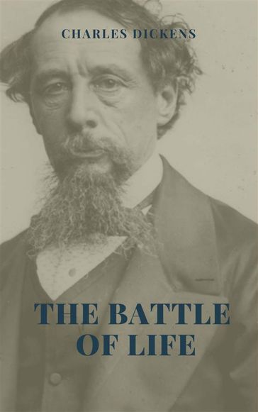 The Battle of Life Illustrated Edition - Charles Dickens