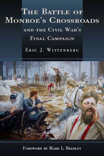 The Battle of Monroe's Crossroads - Eric J. Wittenberg