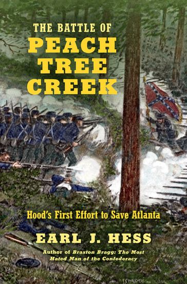 The Battle of Peach Tree Creek - Earl J. Hess