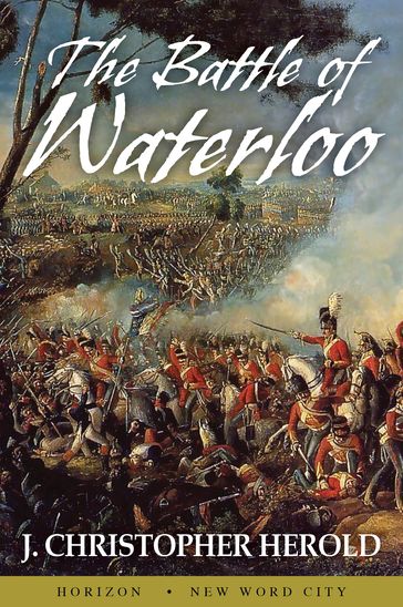 The Battle of Waterloo - J. Christopher Herold