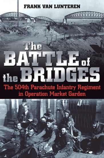 The Battle of the Bridges - Frank van Lunteren