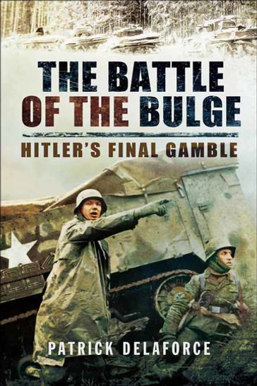 The Battle of the Bulge - Patrick Delaforce