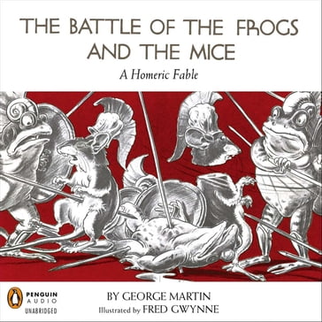 The Battle of the Frogs and the Mice - George Martin