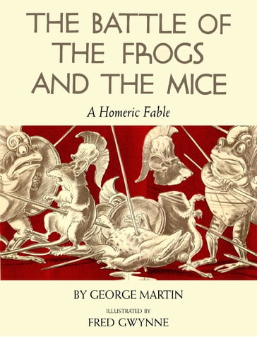 The Battle of the Frogs and the Mice - George Martin