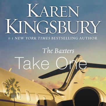 The Baxters Take One - Karen Kingsbury