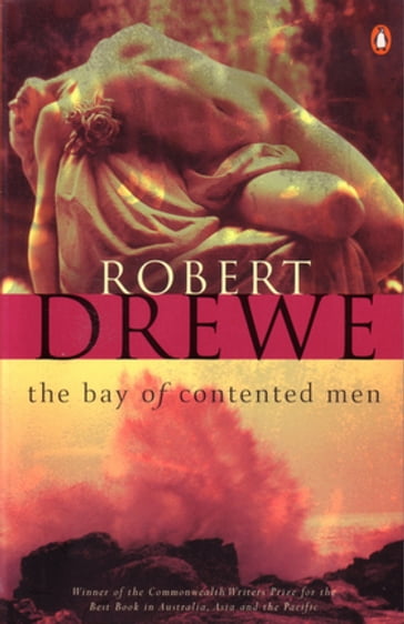 The Bay of Contented Men - Robert Drewe