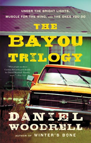 The Bayou Trilogy - Daniel Woodrell