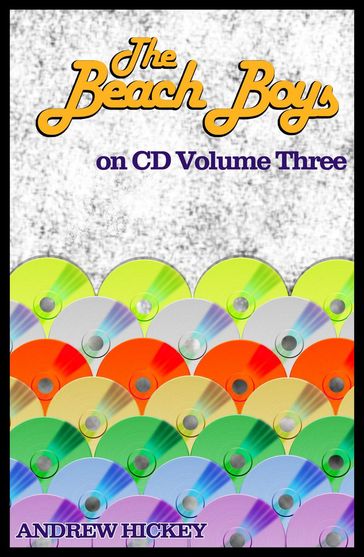 The Beach Boys on CD Volume Three - Andrew Hickey