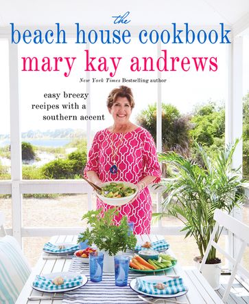 The Beach House Cookbook - Mary Kay Andrews