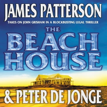 The Beach House - James Patterson - Peter De Jonge