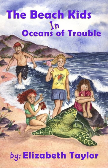 The Beach Kids in Oceans of Trouble - Elizabeth Taylor