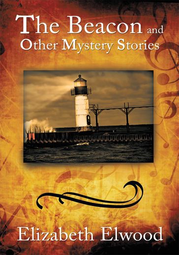 The Beacon and Other Mystery Stories - Elizabeth Elwood