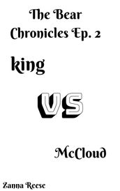 The Bear Chronicles Ep. 2: King vs. McCloud