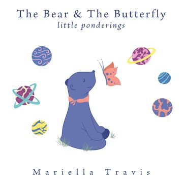 The Bear & The Butterfly - Mariella Travis