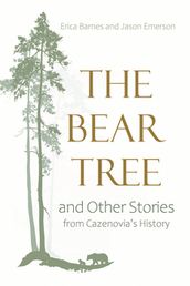 The Bear Tree and Other Stories from Cazenovia