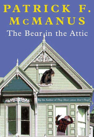 The Bear in the Attic - Patrick F. McManus