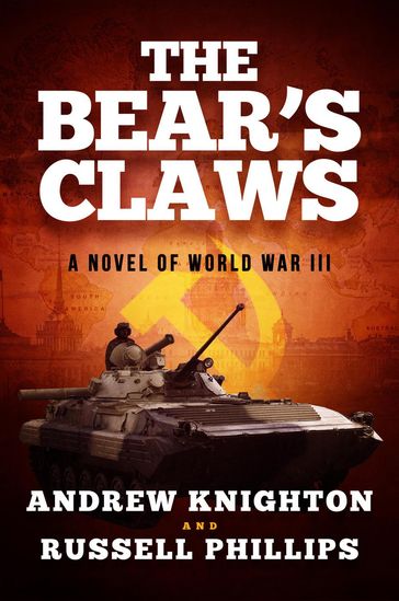 The Bear's Claws: A Novel of World War III - Russell Phillips - Andrew Knighton