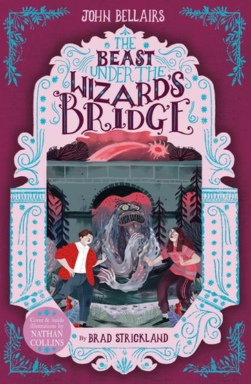 The Beast Under The Wizard's Bridge - The House With a Clock in Its Walls 8 - John Bellairs