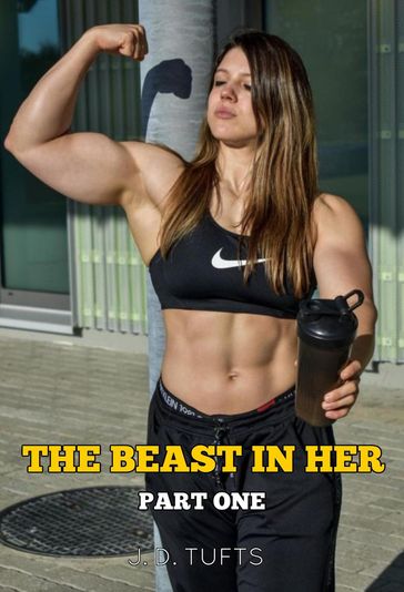 The Beast in Her (Part One) - J. D. Tufts