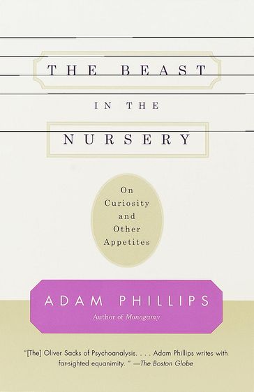 The Beast in the Nursery - Adam Phillips