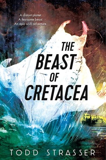 The Beast of Cretacea - Todd Strasser