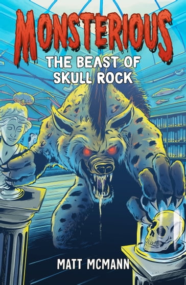 The Beast of Skull Rock (Monsterious, Book 4) - Matt McMann