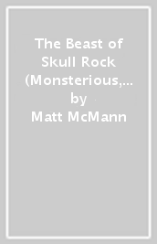 The Beast of Skull Rock (Monsterious, Book 4)
