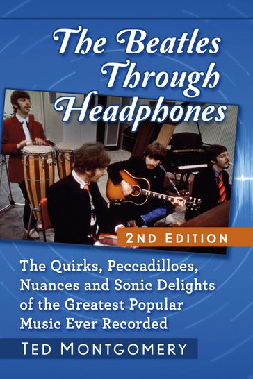 The Beatles Through Headphones - Ted Montgomery