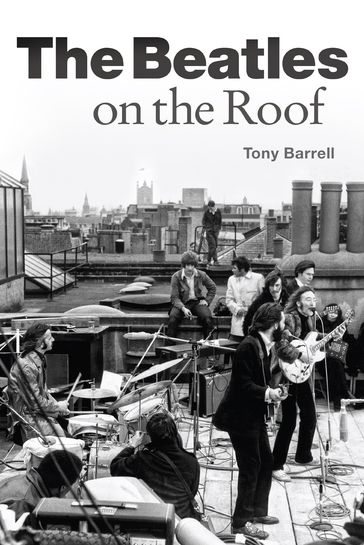 The Beatles on the Roof - Tony Barrell