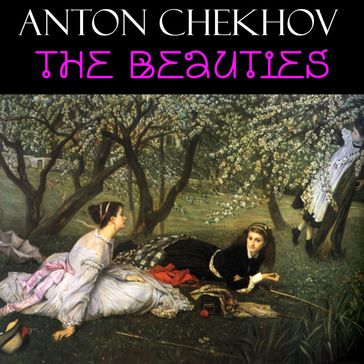 The Beauties - Anton Chekhov