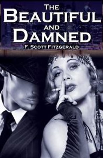 The Beautiful and the Damned - Francis Scott Fitzgerald