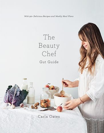 The Beauty Chef Gut Guide - Carla Oates