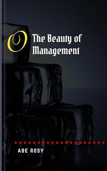 The Beauty Of Management - ABE ROSY